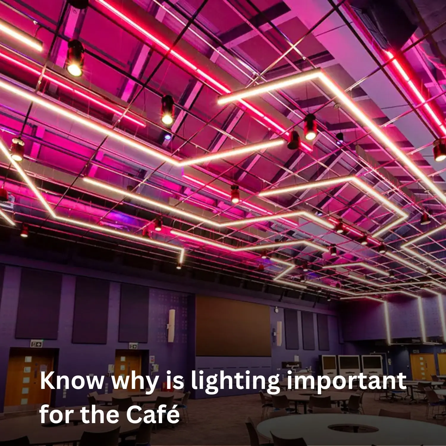 Know why is lighting important for the Cafe